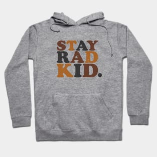 Stay Rad Kid Hoodie